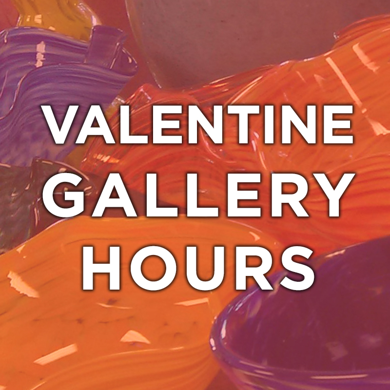 Valentine Gallery Hours