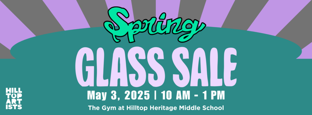 Banner image for the 2025 Spring Glass Sale at Hilltop Artists